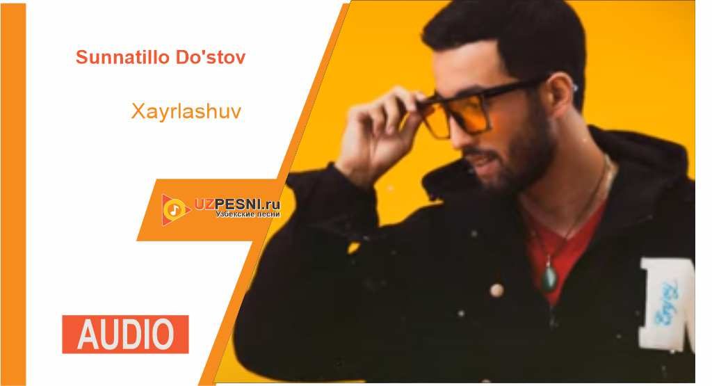 Sunnatillo Do'stov - Xayrlashuv