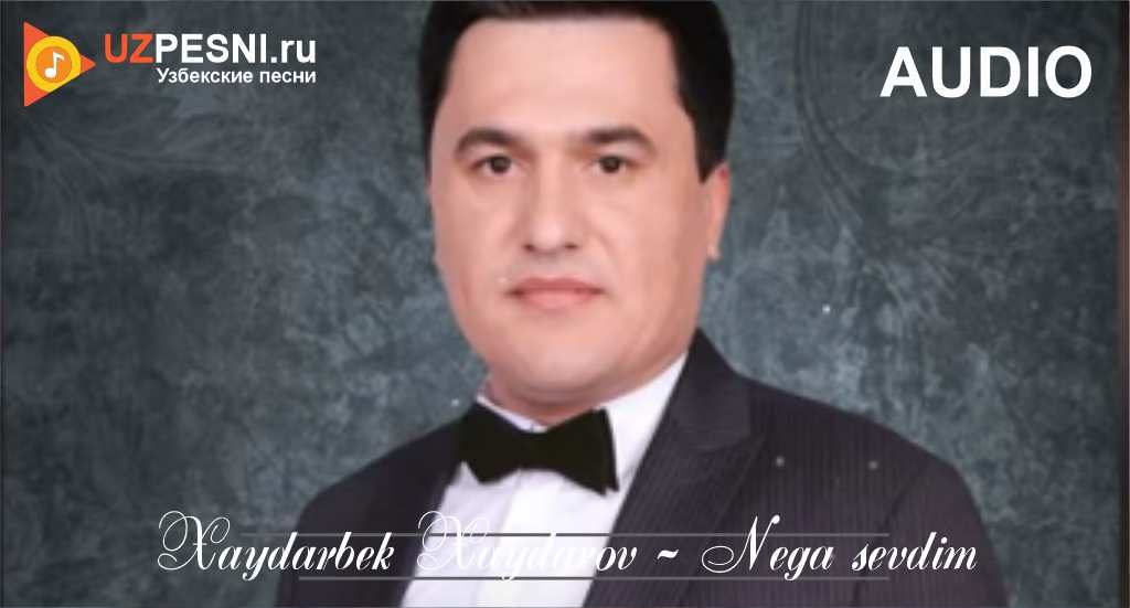 Xaydarbek Xaydarov - Nega sevdim