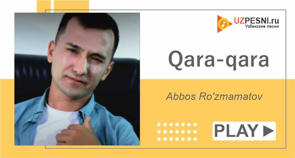 Abbos Ro'zmamatov - Qara-qara