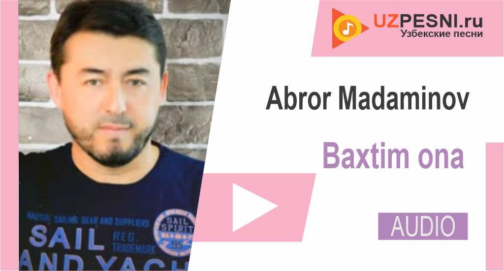 Abror Madaminov - Baxtim ona