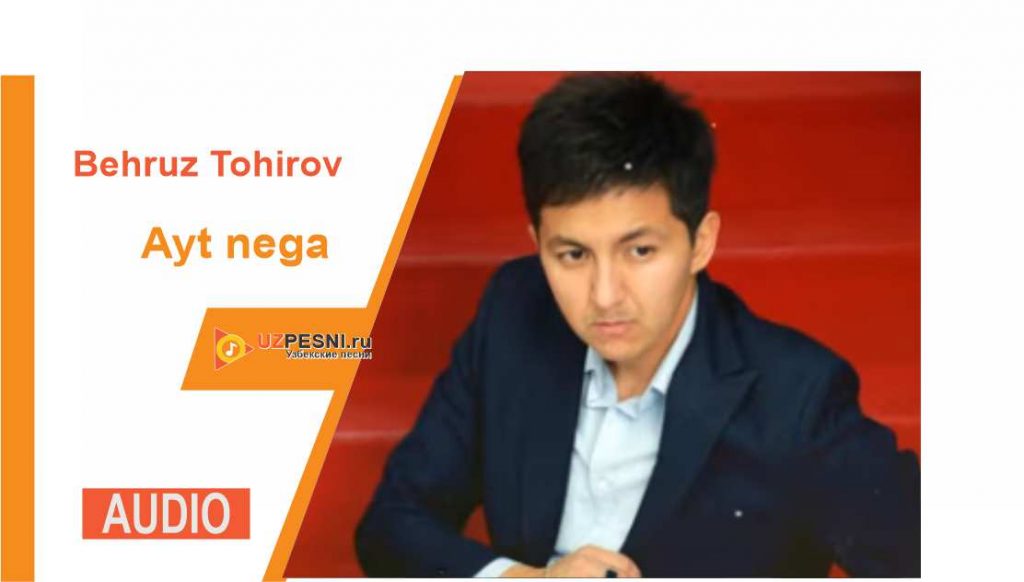 Behruz Tohirov - Ayt nega