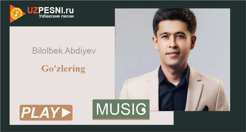 Bilolbek Abdiyev - Go'zlering