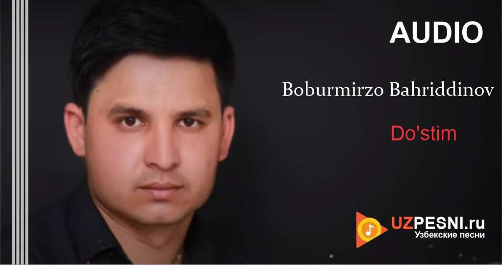Boburmirzo Bahriddinov - Do'stim