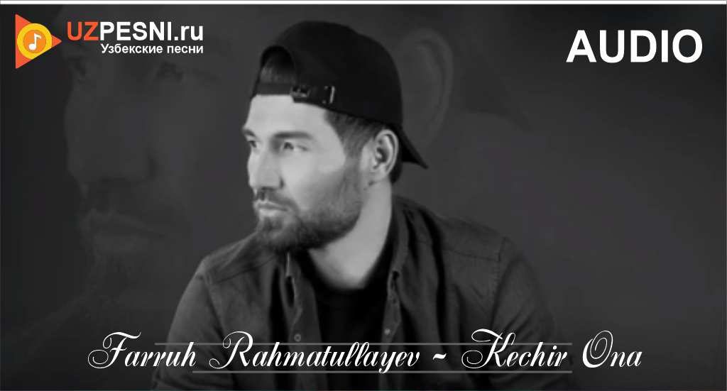 Farruh Rahmatullayev - Kechir Ona