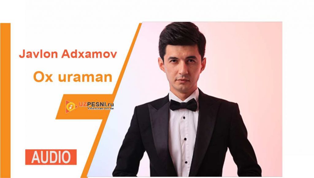 Javlon Adxamov - Ox uraman