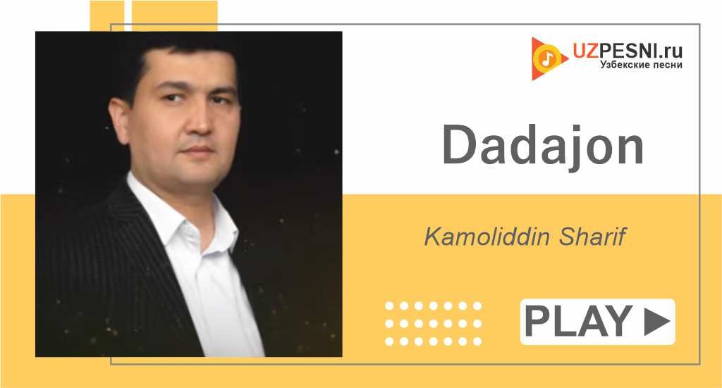 Kamoliddin Sharif - Dadajon