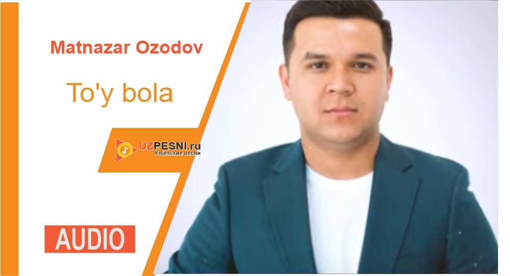 Matnazar Ozodov - To'y bola