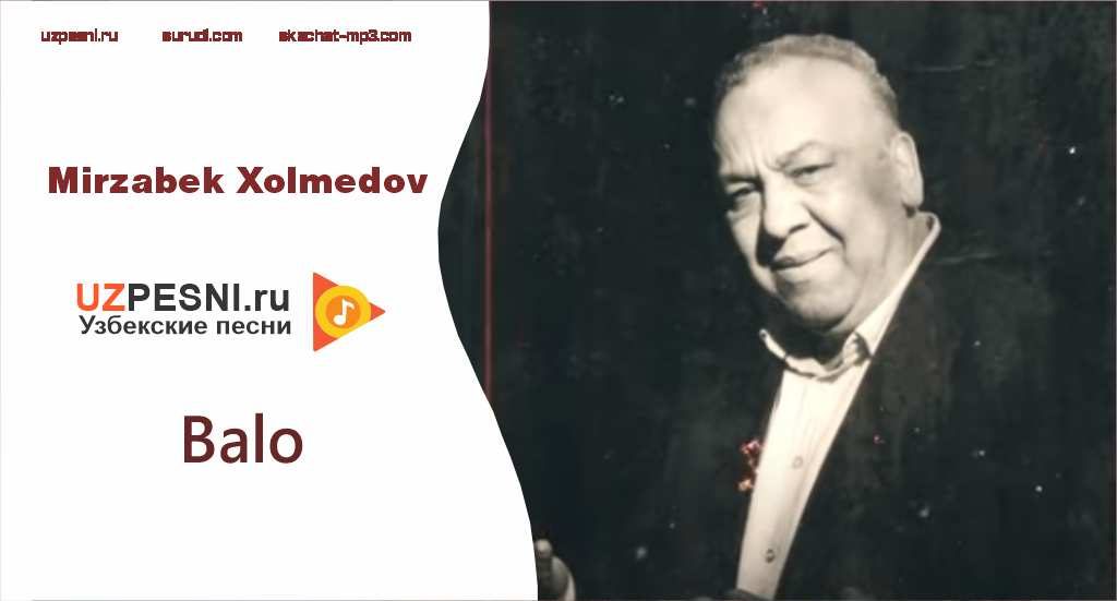 Mirzabek Xolmedov - Balo