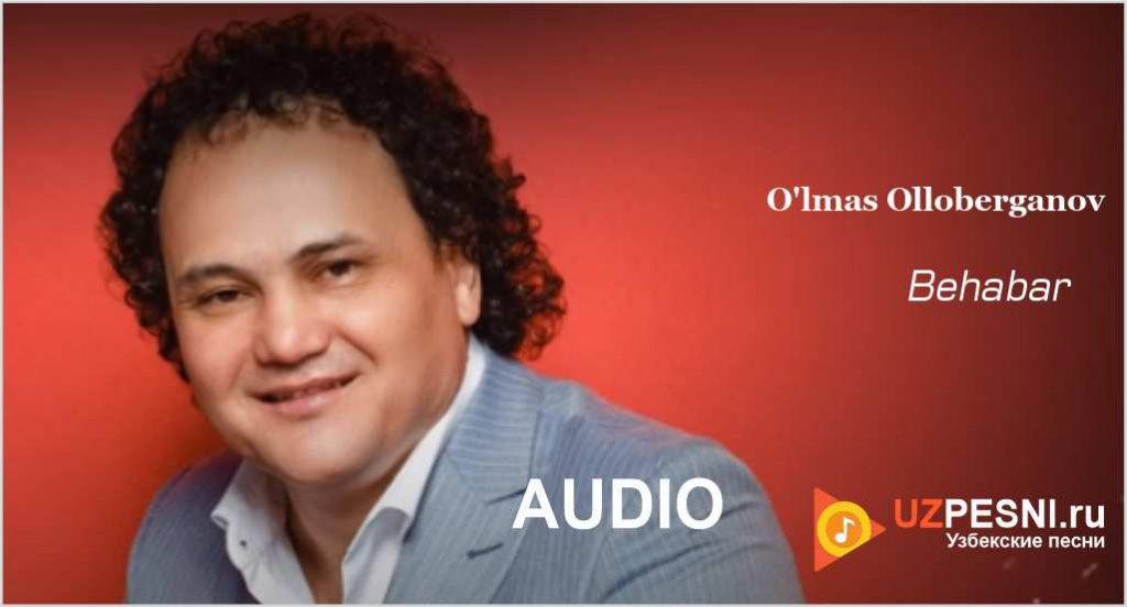 O'lmas Olloberganov - Behabar