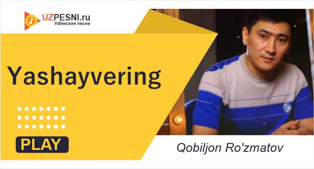 Qobiljon Ro'zmatov - Yashayvering