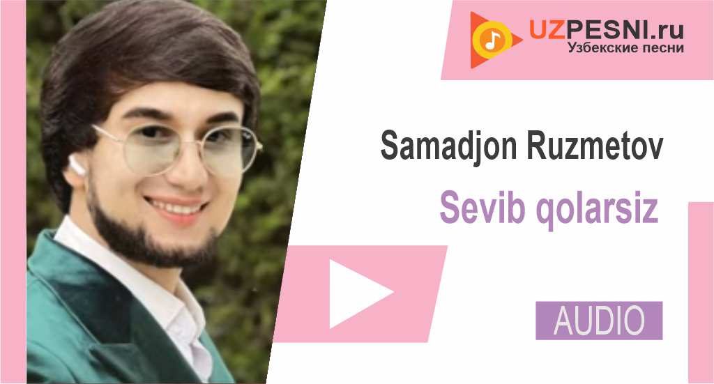 Samadjon Ruzmetov - Sevib qolarsiz