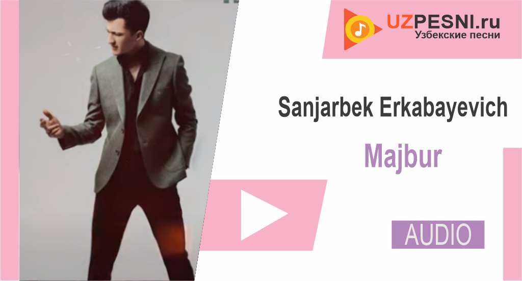 Sanjarbek Erkabayevich - Majbur