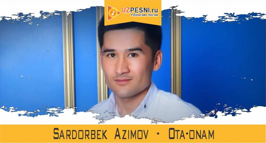 Sardorbek Azimov - Ota-onam