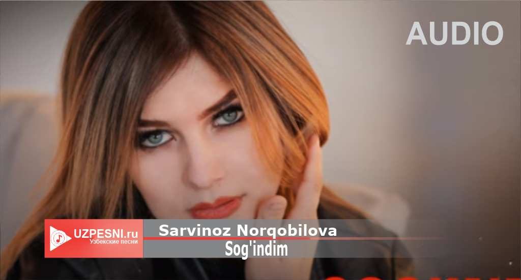Sarvinoz Norqobilova - Sog'indim