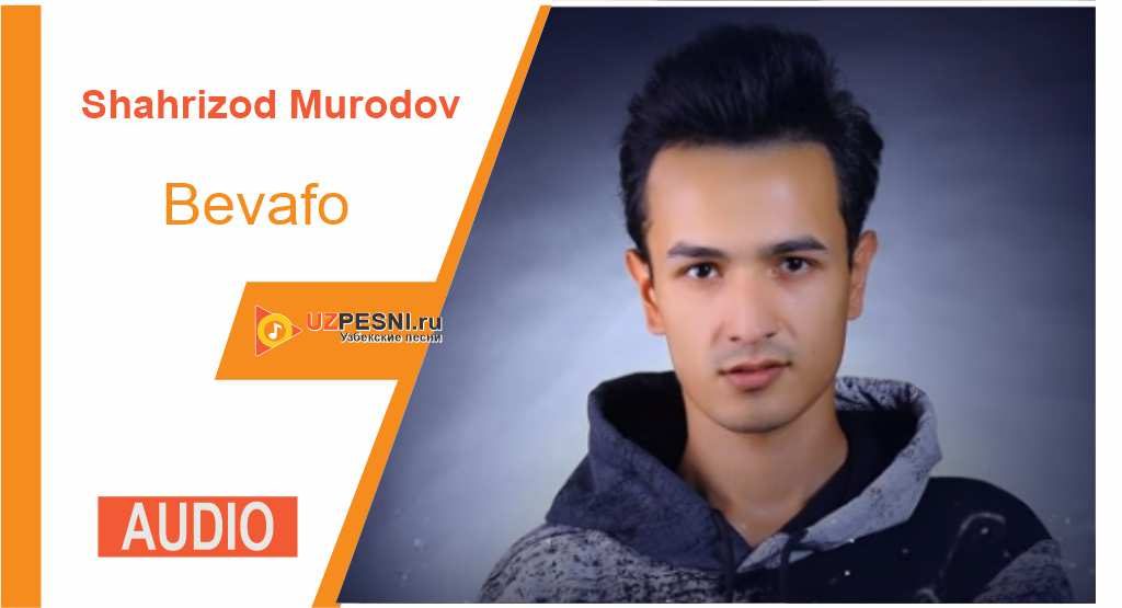 Shahrizod Murodov - Bevafo