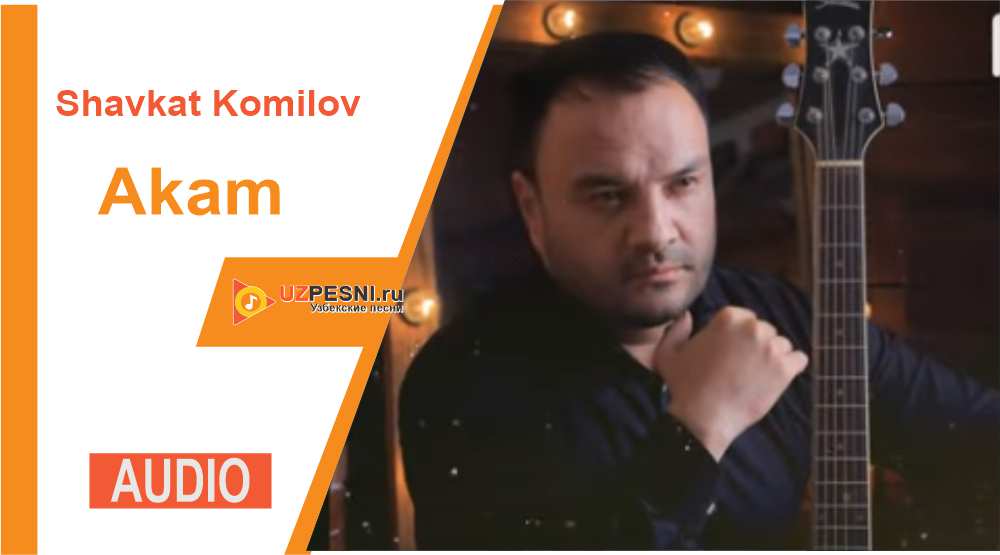 Shavkat Komilov - Akam