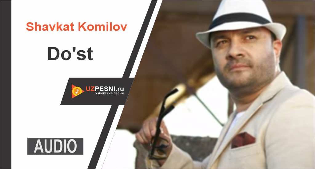 Shavkat Komilov - Do'st