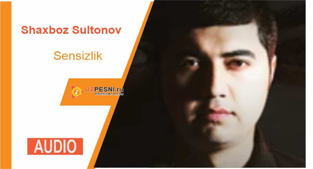 Shaxboz Sultonov - Sensizlik