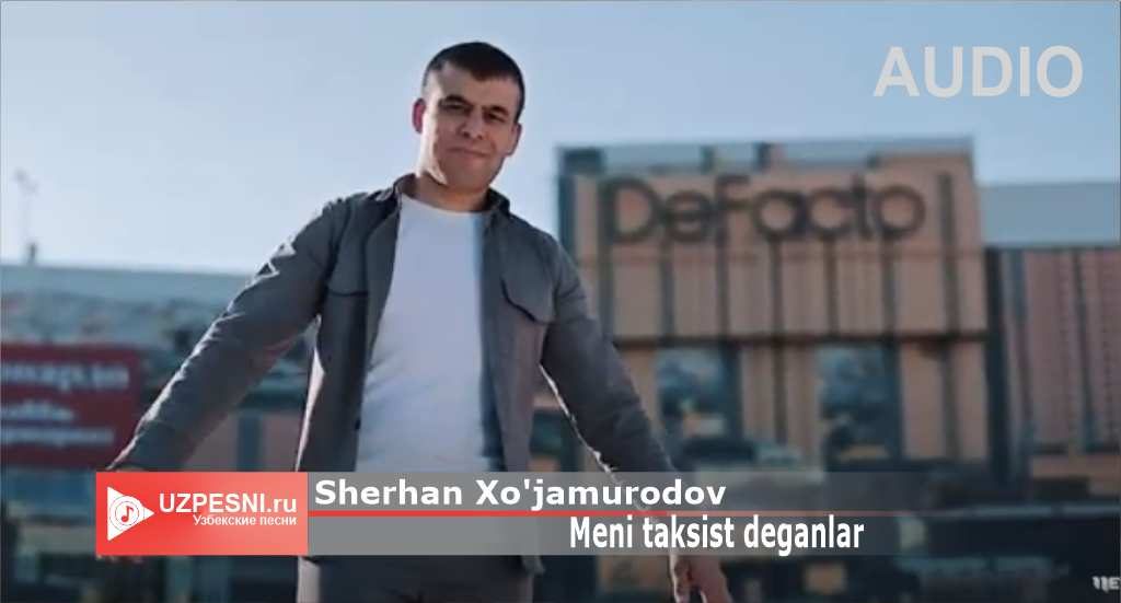 Sherhan Xo'jamurodov - Meni taksist deganlar