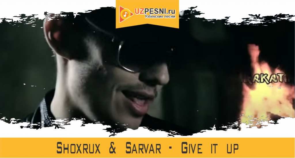 Shoxrux & Sarvar - Give it up