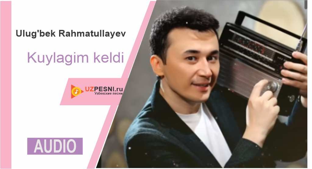 Ulug'bek Rahmatullayev - Kuylagim keldi