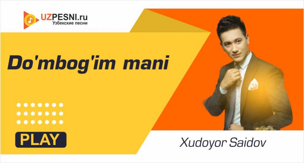 Xudoyor Saidov - Do'mbog'im mani