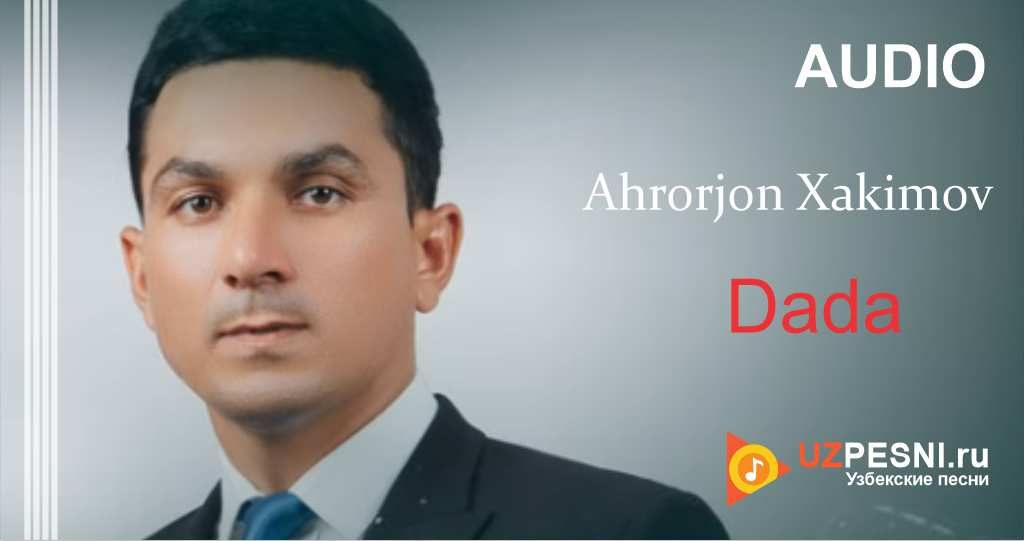 Ahrorjon Xakimov - Dada