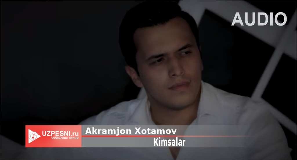 Akramjon Xotamov - Kimsalar