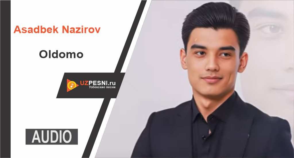 Asadbek Nazirov - Oldomo