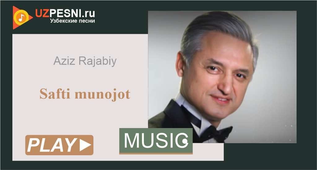 Aziz Rajabiy - Safti munojot