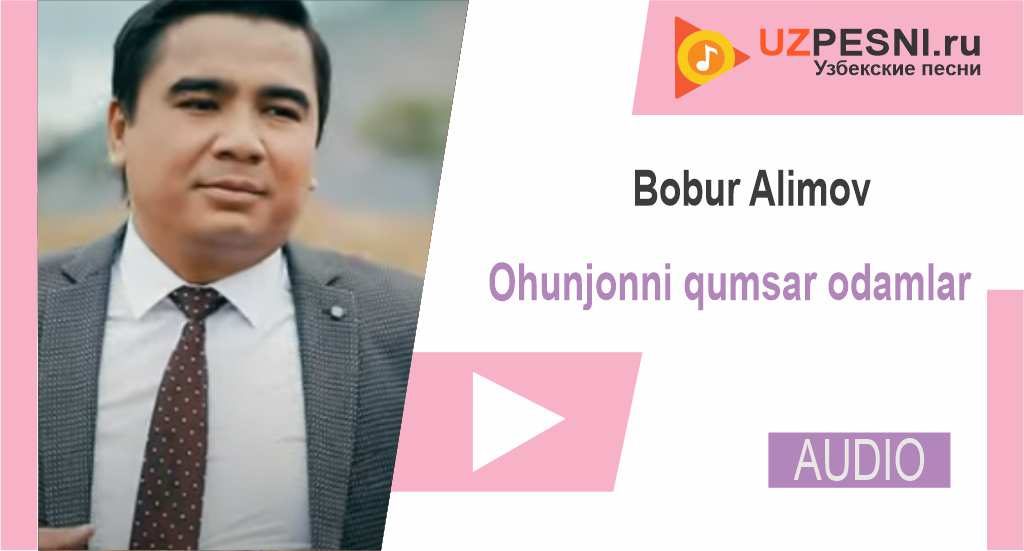 Bobur Alimov - Ohunjonni qumsar odamlar