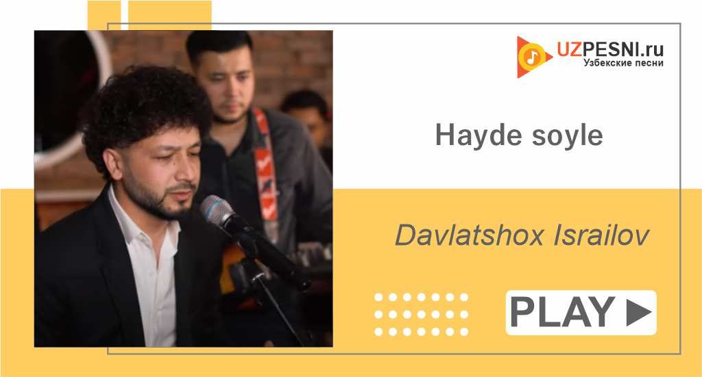 Davlatshox Israilov - Hayde soyle