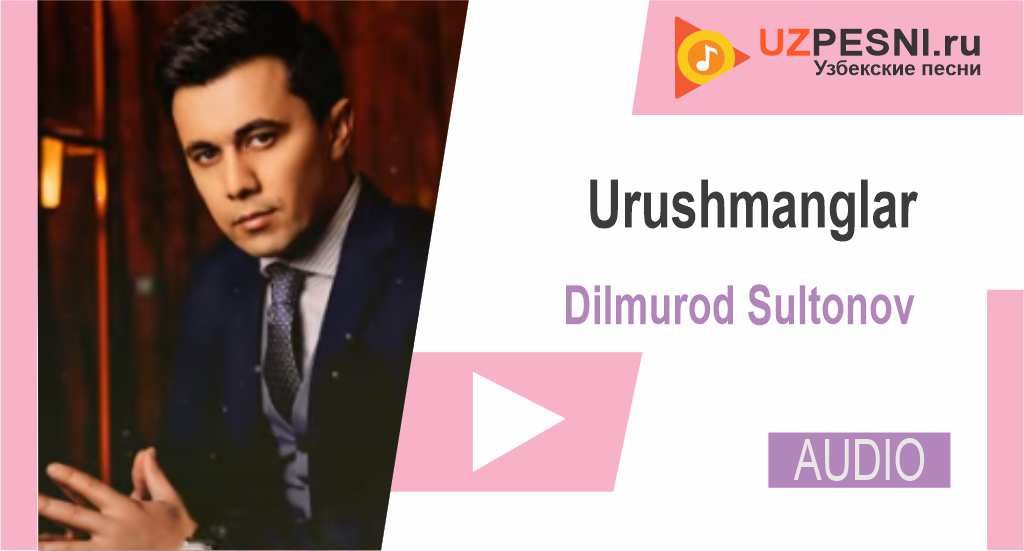 Dilmurod Sultonov - UrushmanglarDilmurod Sultonov - Urushmanglar