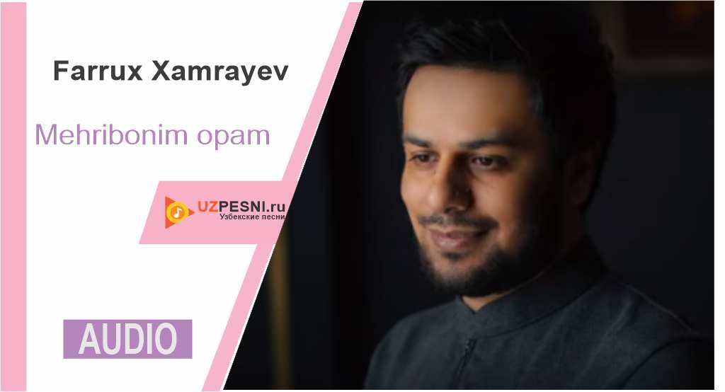 Farrux Xamrayev - Mehribonim opam