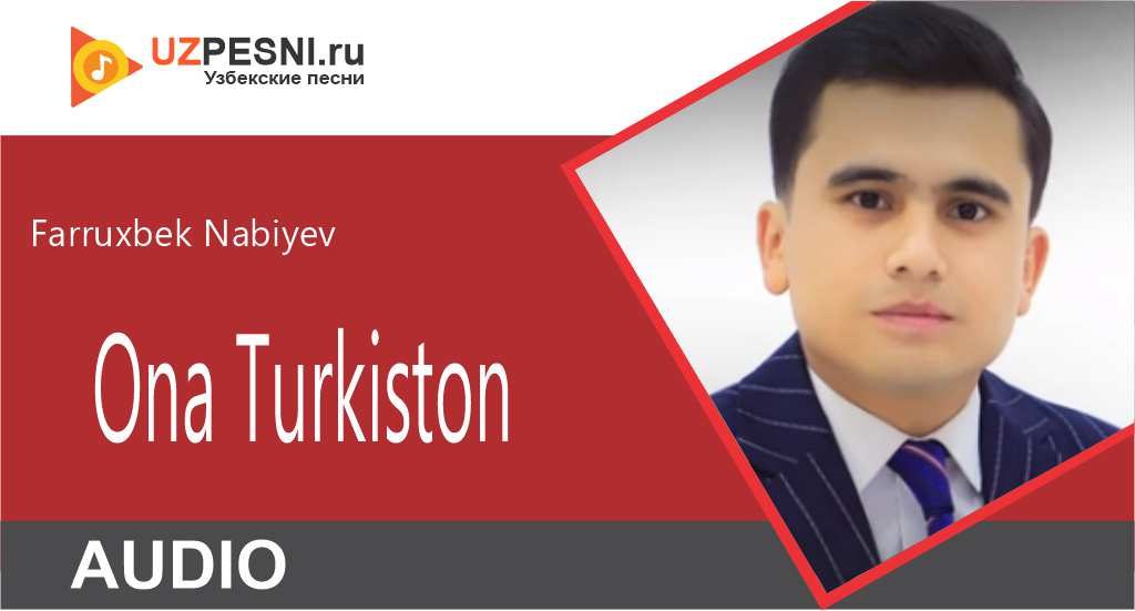 Farruxbek Nabiyev - Ona Turkiston