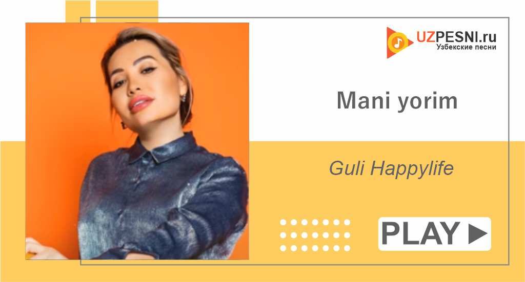 Guli Happylife - Mani yorim