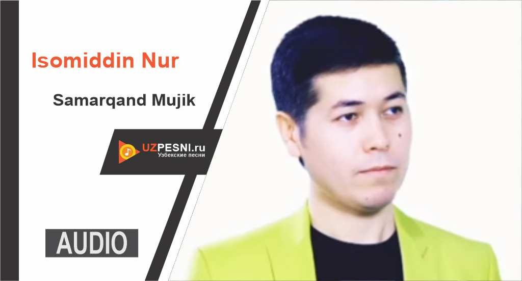 Isomiddin Nur - Samarqand Mujik