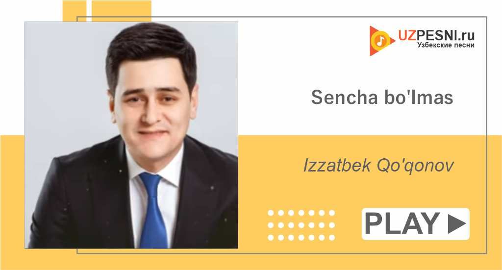 Izzatbek Qo'qonov - Sencha bo'lmas
