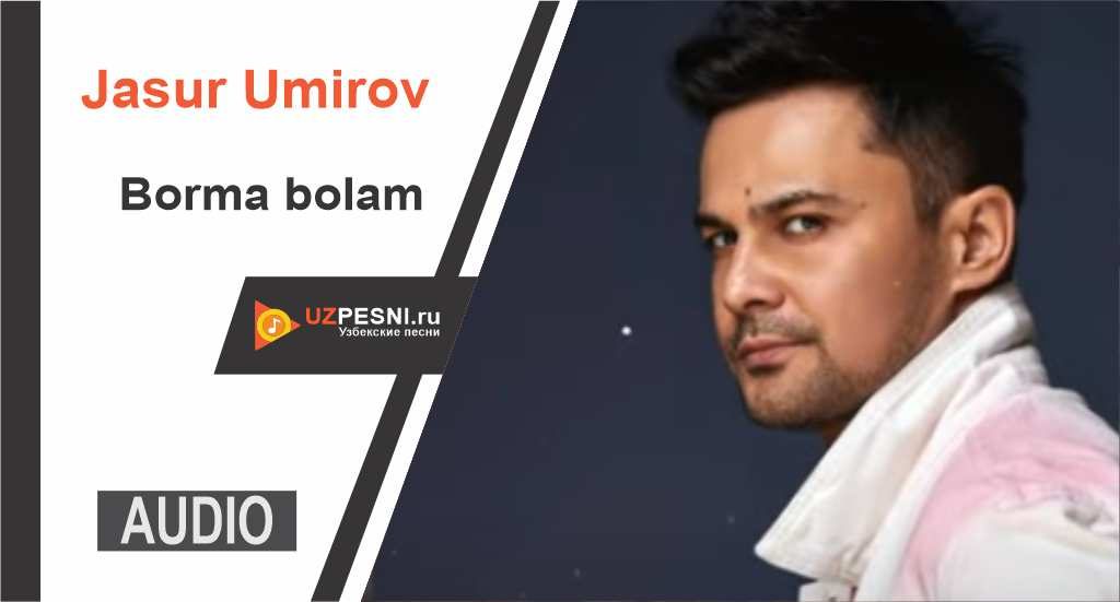 Jasur Umirov - Borma bolam