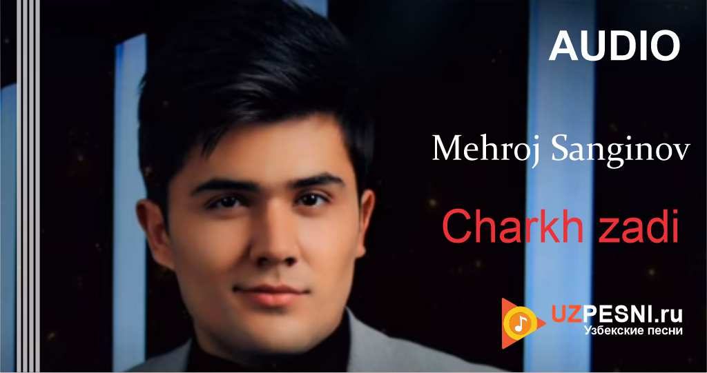 Mehroj Sanginov - Charkh zadi