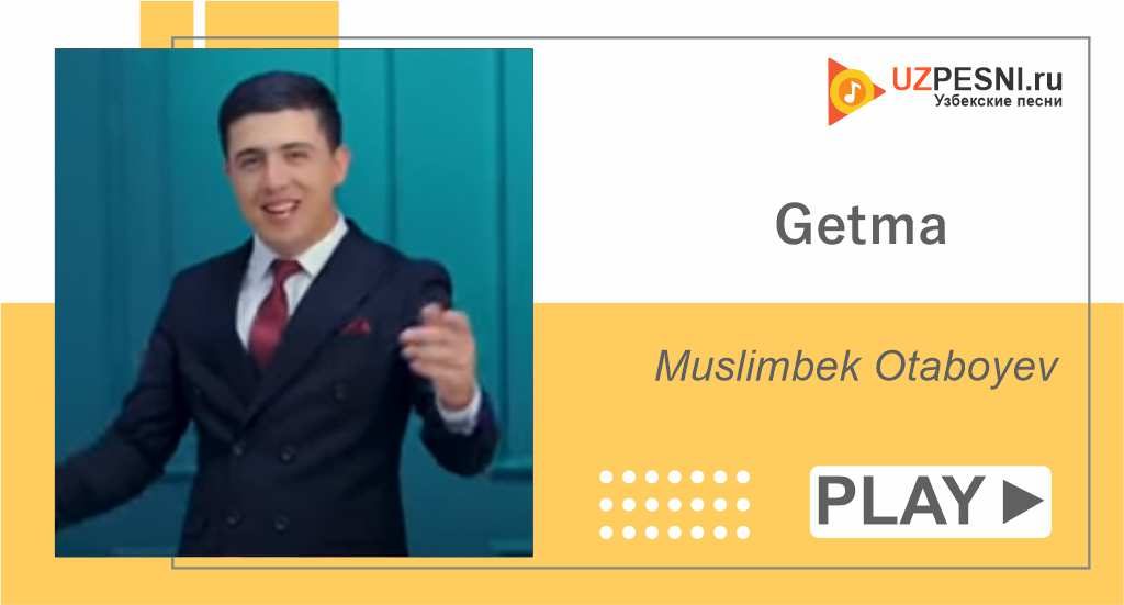 Muslimbek Otaboyev - Getma