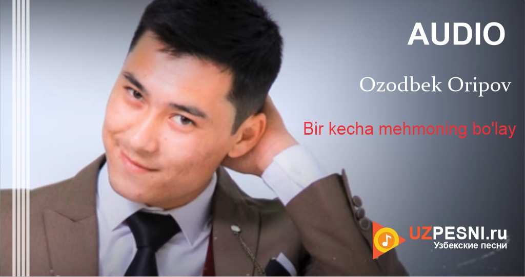 Ozodbek Oripov - Bir kecha mehmoning bo'lay