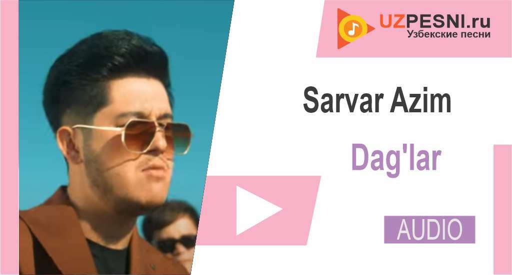 Sarvar Azim - Dag'lar