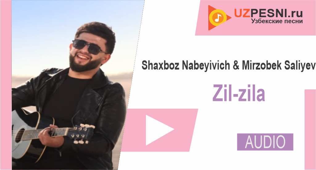 Shaxboz Nabeyivich & Mirzobek Saliyev - Zil-zila