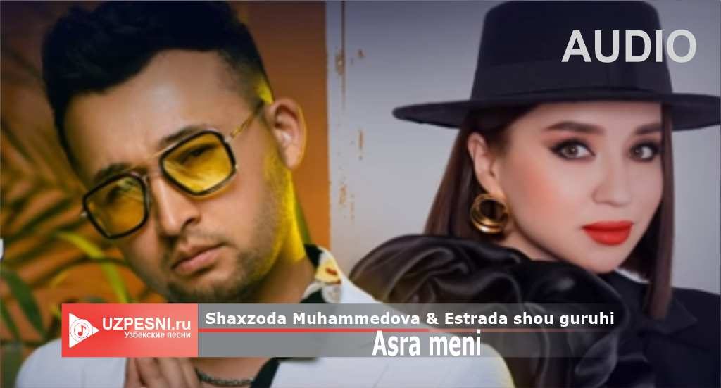 Shaxzoda Muhammedova & Estrada shou guruhi - Asra meni