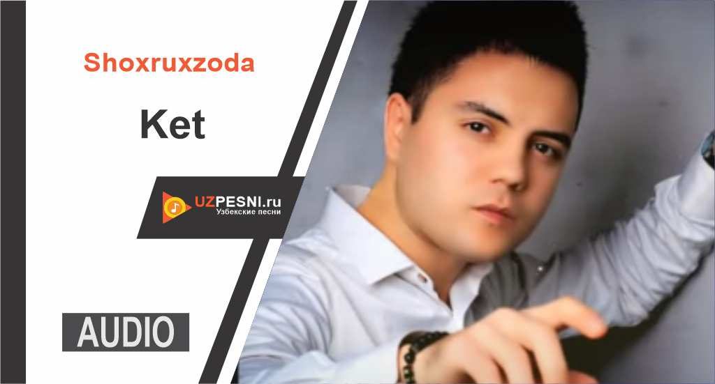 Shoxruxzoda - Ket