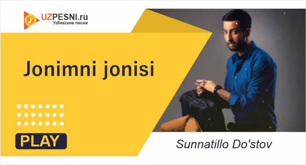 Sunnatillo Do'stov - Jonimni jonisi
