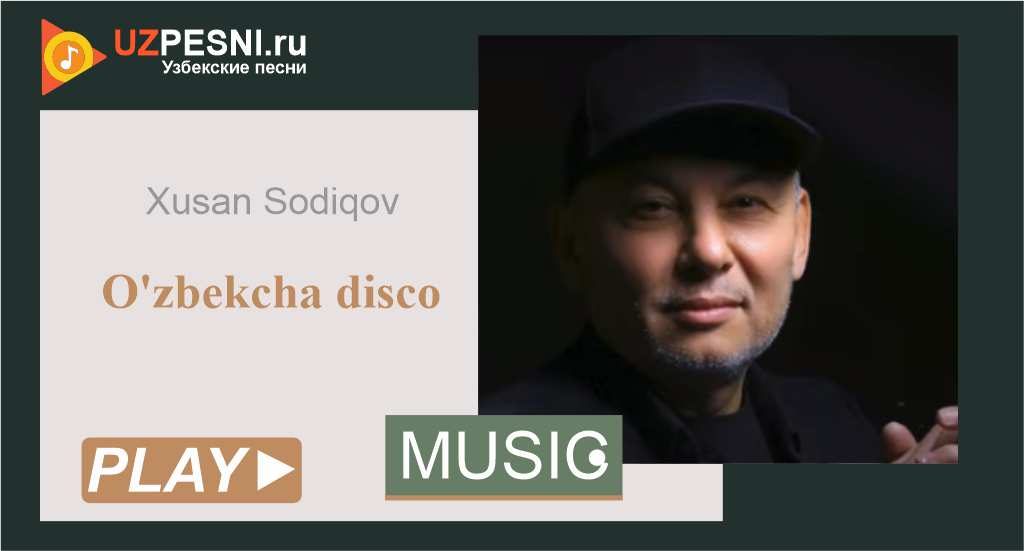Xusan Sodiqov - O'zbekcha disco
