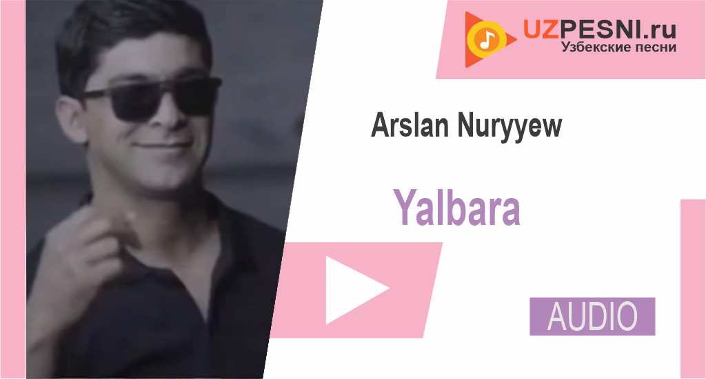 Arslan Nuryyew - Yalbara