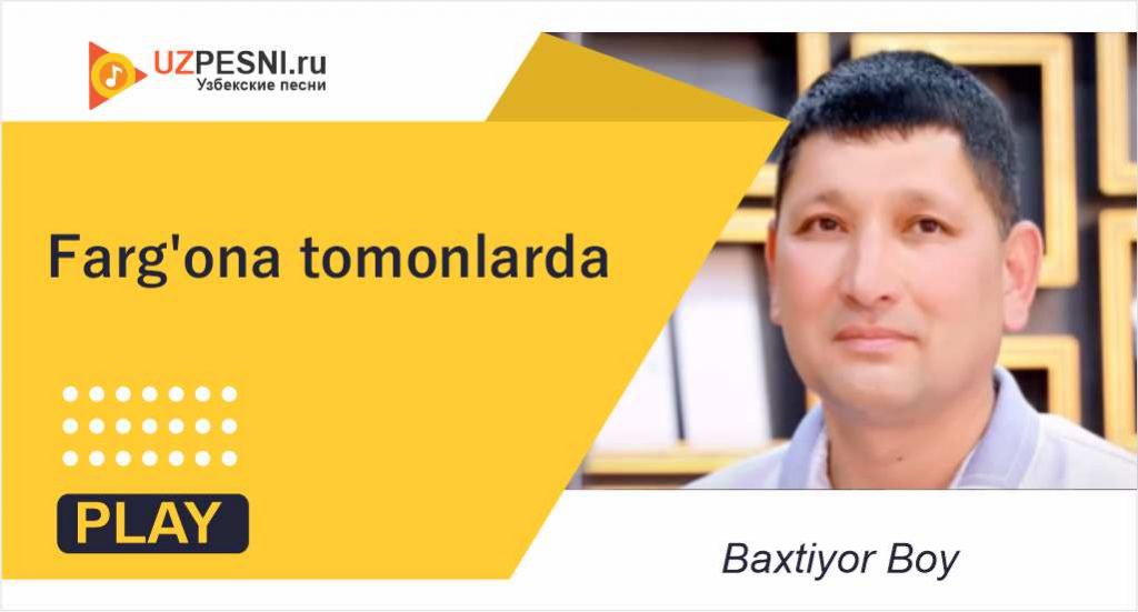 Baxtiyor Boy - Farg'ona tomonlarda